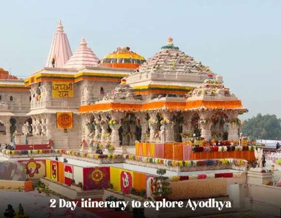 The Perfect 2-Day Itinerary for Ayodhya: What to See & Do